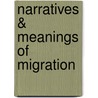 Narratives & Meanings Of Migration by Julia Mirsky