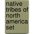 Native Tribes of North America Set