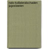 Nato-Kollateralschaden Jugoslawien door Berthold W. Knabe