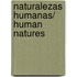 Naturalezas Humanas/ Human Natures