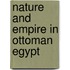 Nature And Empire In Ottoman Egypt