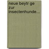 Neue Beytr Ge Zur Insectenhunde... by August Wilhelm Knoch