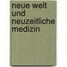Neue Welt Und Neuzeitliche Medizin door Felicitas S. Hner