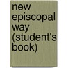 New Episcopal Way (Student's Book) by Carl G. Carlozzi
