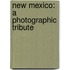 New Mexico: A Photographic Tribute