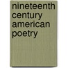 Nineteenth Century American Poetry door Philip K. Jason