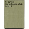 No Jungs! Kicherhexen-Club, Band 4 by Thomas C. Brezina