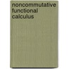 Noncommutative Functional Calculus by Irene Sagadini