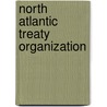 North Atlantic Treaty Organization by S. Trifunovska