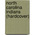 North Carolina Indians (Hardcover)