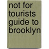 Not For Tourists Guide To Brooklyn door Inc Not For Tourists