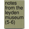 Notes From The Leyden Museum (5-6) by E.D. Van Oort