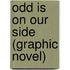 Odd Is On Our Side (Graphic Novel)