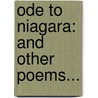 Ode To Niagara: And Other Poems... door William Chambers Wilbor