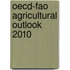 Oecd-Fao Agricultural Outlook 2010 door Publishing Oecd Publishing