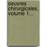 Oeuvres Chirurgicales, Volume 1... door Sir Astley Cooper
