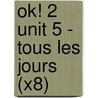 Ok! 2 Unit 5 - Tous Les Jours (X8) by Sue Finnie