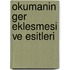 Okumanin Ger Eklesmesi Ve Esitleri
