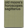 Old Moore's Horoscopes Sagittarius door Francis Moore