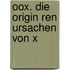 Oox. Die Origin Ren Ursachen Von X
