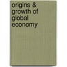 Origins & Growth Of Global Economy door Seavoy