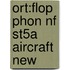 Ort:flop Phon Nf St5a Aircraft New