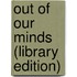 Out Of Our Minds (Library Edition)