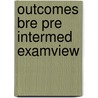 Outcomes Bre Pre Intermed Examview door Walkley