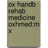 Ox Handb Rehab Medicine Oxhmed:m X by Michael Barnes