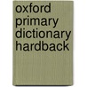Oxford Primary Dictionary Hardback door Oxford Dictionaries