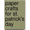 Paper Crafts for St. Patrick's Day door Randel McGee