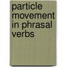 Particle Movement In Phrasal Verbs door Iris Heuse