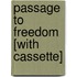 Passage to Freedom [With Cassette]