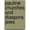 Pauline Churches and Diaspora Jews by John M.G. Barclay