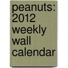 Peanuts: 2012 Weekly Wall Calendar by Andrews McMeel Publishing