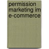 Permission Marketing Im E-Commerce door Arthur Fischer