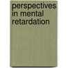 Perspectives In Mental Retardation by T.E. Jordan