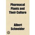 Pharmacal Plants And Their Culture