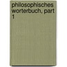 Philosophisches Worterbuch, Part 1 door Salomon Maimon