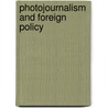 Photojournalism And Foreign Policy door David D. Perlmutter