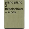 Piano Piano 2 Mittelschwer + 4 Cds door Gerhard Kölbl