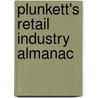 Plunkett's Retail Industry Almanac door Jack W. Plunkett