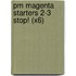 Pm Magenta Starters 2-3 Stop! (X6)