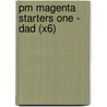 Pm Magenta Starters One - Dad (X6) door Jenny Giles