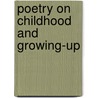 Poetry On Childhood And Growing-Up door Joyce L. Hodge