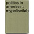 Politics in America + Mypoliscilab