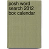 Posh Word Search 2012 Box Calendar door Andrews McMeel Publishing