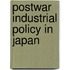 Postwar Industrial Policy in Japan