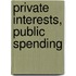 Private Interests, Public Spending