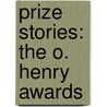 Prize Stories: The O. Henry Awards door Larry Dark